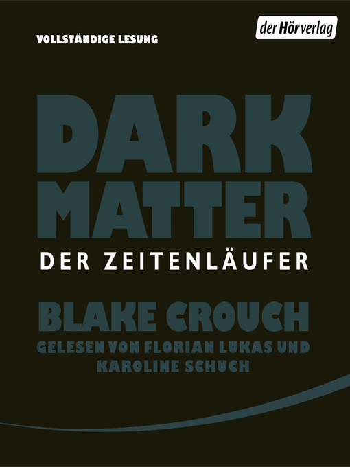 Title details for Dark Matter. Der Zeitenläufer by Blake Crouch - Available